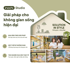 INOCHI STUDIO: HƠN CẢ CỬA HÀNG GIA DỤNG – GIẢI PHÁP CHO KHÔNG GIAN SỐNG