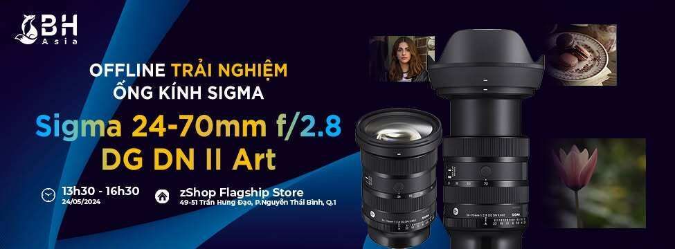 Offline trải nghiệm ống kính Sigma cùng Zshop