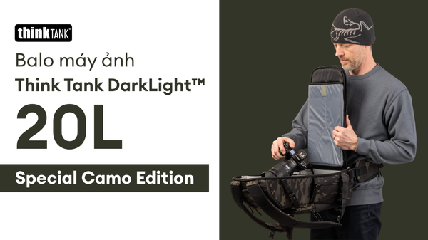[MỚI] Ra mắt phiên bản đặc biệt Think Tank DarkLight 20L Special Camo Edition: Balo máy ảnh tác nghiệp cho nhiếp ảnh gia cần mang thiết bị gọn, bền và lấy máy nhanh