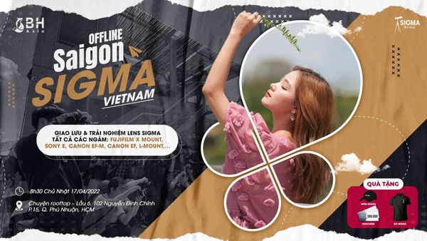 [OFFLINE HCM 17/04/2022] GIAO LƯU & TRẢI NGHIỆM LENS SIGMA
