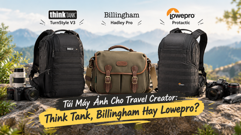Túi Máy Ảnh Cho Travel Creator: Think Tank, Billingham Hay Lowepro?