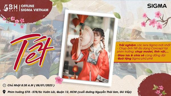 Mini Offline Trải nghiệm Lens Sigma & Chụp ảnh Tết Thả Ga
