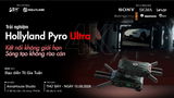 [HCM] Sự kiện trải nghiệm: Tuyệt tác kết nối không giới hạn Hollyland Pyro Ultra 4K