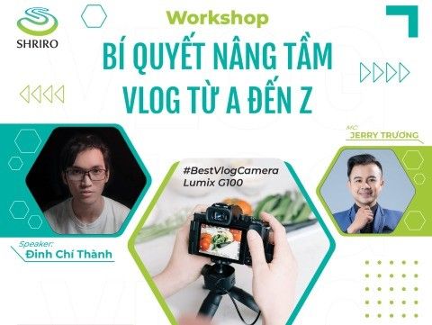 [WORKSHOP 16.01.2021] TẤT TẦN TẬT BÍ KÍP NÂNG TẦM VLOG 