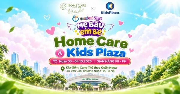 Festival Mẹ Bầu và Em Bé 2026 - Home Care & Kidsplaza:Ngàn Quà Khủng, Gặp Line-up 
