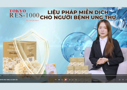 Tokyo Res 1000 đồng hành cùng người bệnh trong suốt quá trình hóa trị - xạ trị