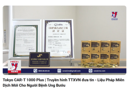 Truyền hình TTXVN đưa tin: Tokyo CAR-T 1000 Plus – Giải pháp miễn dịch đột phá, mở ra triển vọng mới cho người bệnh ung bướu