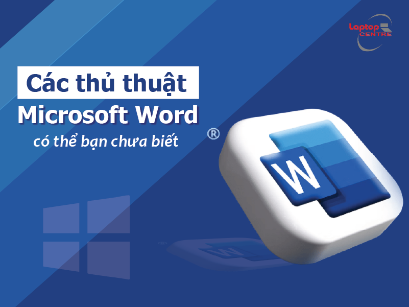 Các thủ thuật Word có thể bạn chưa biết