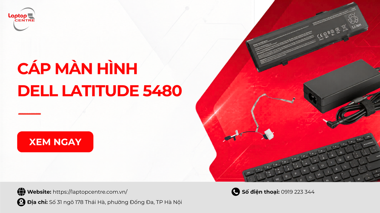 Cáp màn hình Dell Latitude 5480 40 chân cảm ứng chính hãng