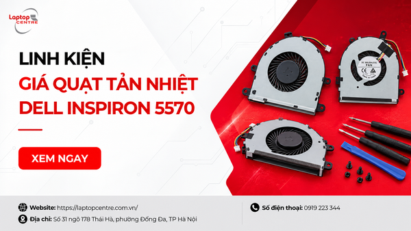Giá quạt tản nhiệt Dell Inspiron 5570 chính hãng mới nhất 2026