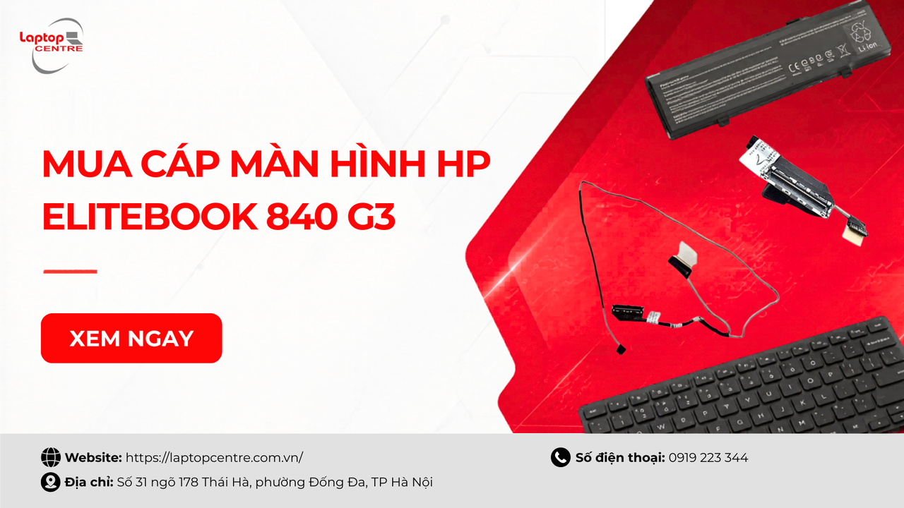 Cách chọn mua cáp màn hình HP EliteBook 840 G3, xác định đúng mã