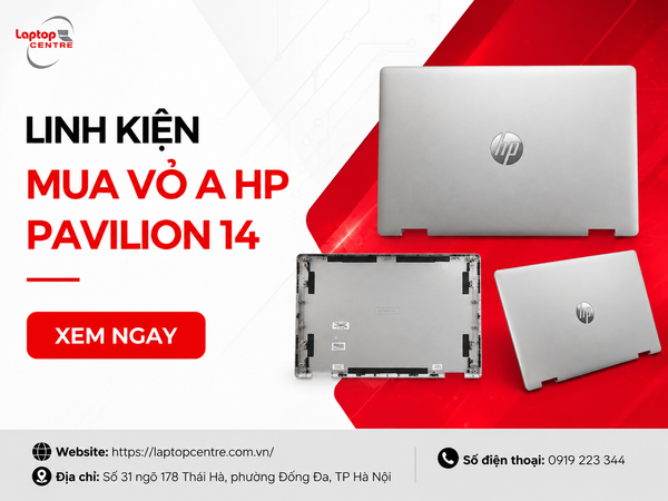 Mua vỏ A HP Pavilion 14 ở đâu uy tín? Bảng giá và lưu ý khi mua