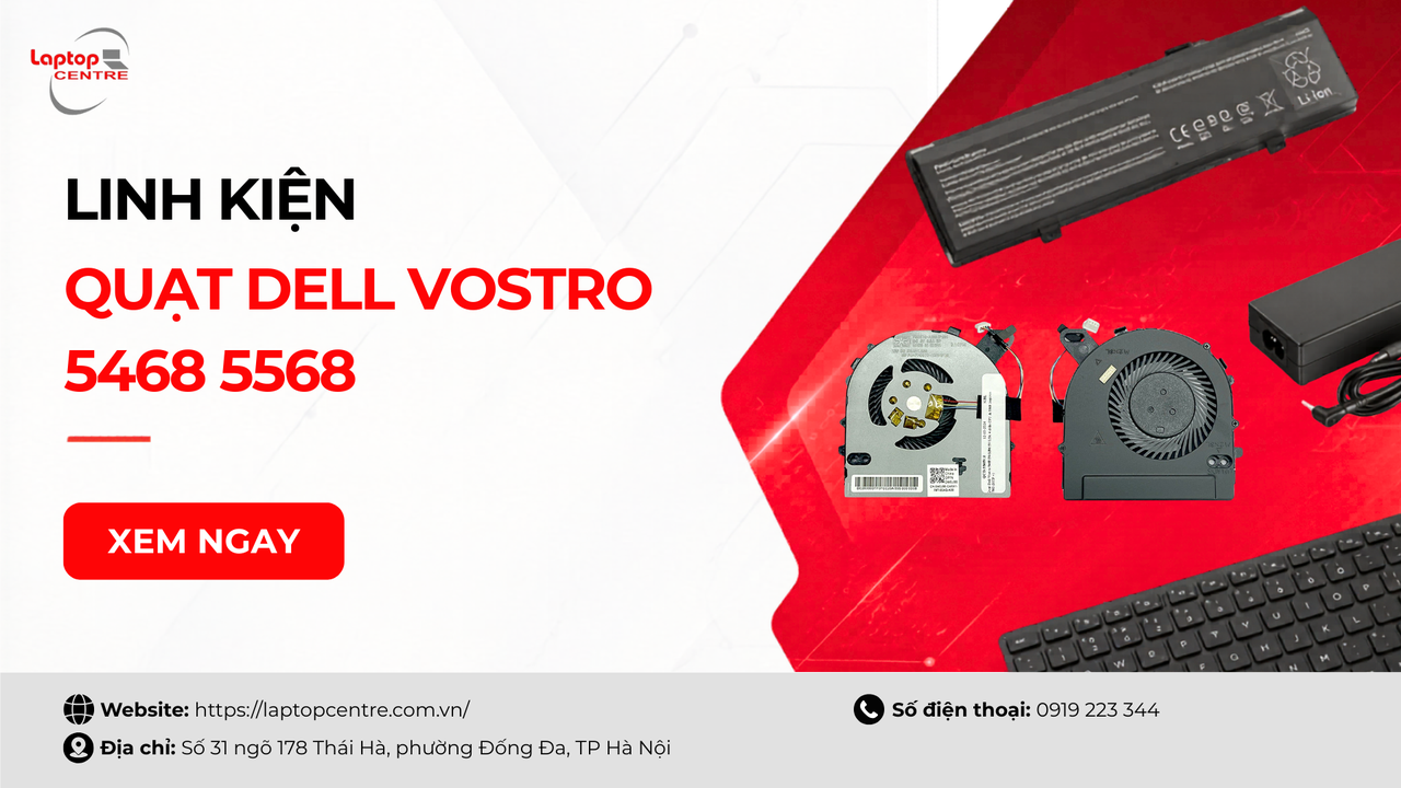 Quạt Dell Vostro 5468 5568 có tốt không? Mua ở đâu chất lượng?