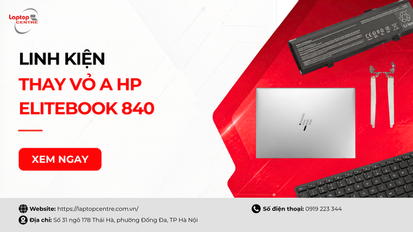 Quy trình thay vỏ A HP Elitebook 840, thay ở đâu uy tín?