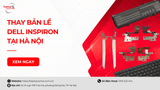 Thay bản lề Dell Inspiron tại Hà Nội ở đâu uy tín, nhanh chóng?