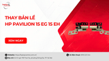 Khi nào cần thay bản lề HP Pavilion 15 EG 15 EH? Dấu hiệu nhận biết và chi phí mới nhất