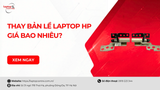 Thay bản lề laptop HP giá bao nhiêu? Cách nhận biết hư hỏng và chi phí tham khảo