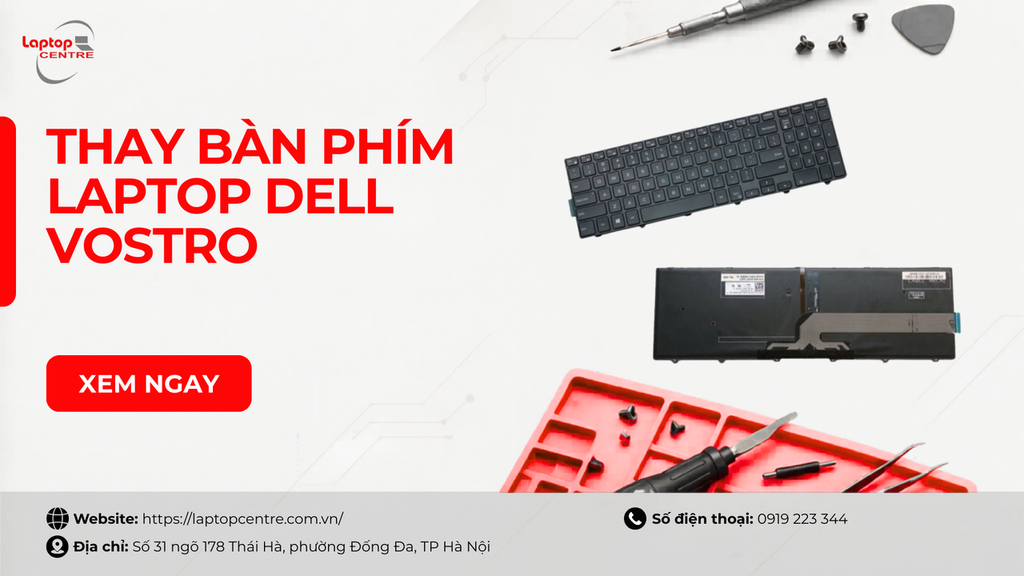 Quy trình và lưu ý khi thay bàn phím laptop Dell Vostro