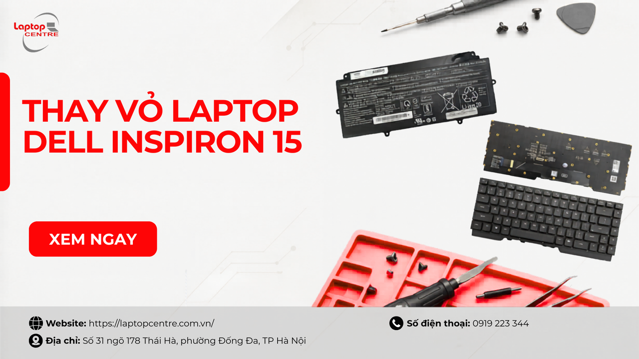 Thay vỏ laptop Dell Inspiron 15 chính hãng, lấy liền