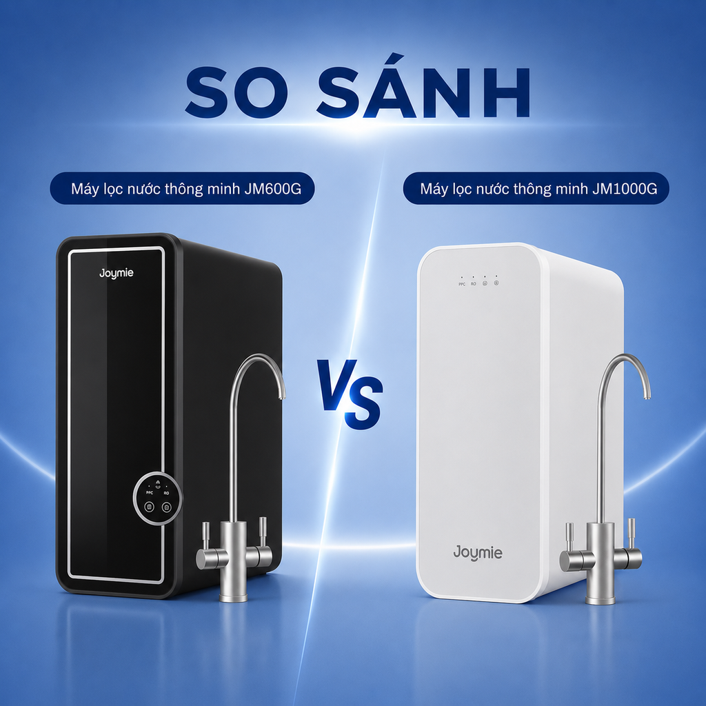 So sánh máy lọc nước âm tủ Joymie JM600G và JM1000G: Nên chọn model nào?