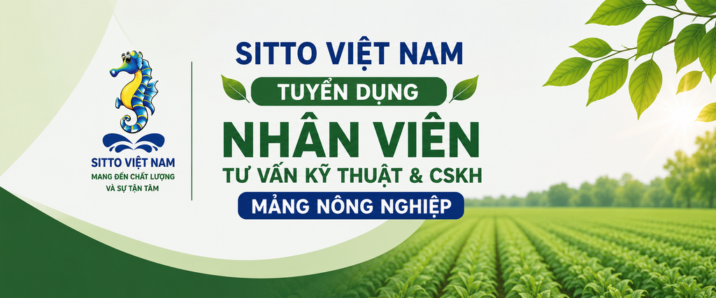 SITTO VIỆT NAM TUYỂN DỤNG - NHÂN VIÊN TƯ VẤN KỸ THUẬT & CSKH – MẢNG NÔNG NGHIỆP