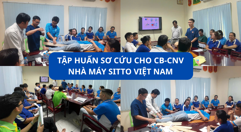 TẬP HUẤN SƠ CỨU CHO CB-CNV NHÀ MÁY SITTO VIỆT NAM
