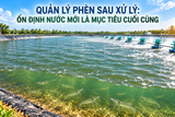 PHẦN 5: QUẢN LÝ PHÈN SAU XỬ LÝ - ỔN ĐỊNH NƯỚC MỚI LÀ MỤC TIÊU CUỐI CÙNG