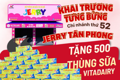 TƯNG BỪNG KHAI TRƯƠNG JERRY TÂN PHONG - CHI NHÁNH THỨ 52 CỦA NHÀ JERRY
