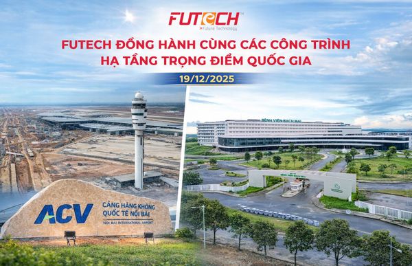 Futech đồng hành cùng các công trình hạ tầng trọng điểm quốc gia