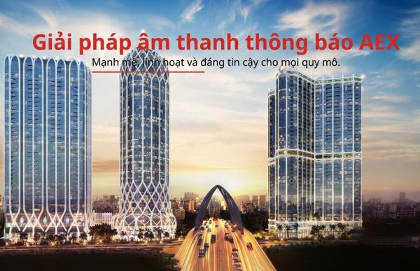 Hệ thống Âm thanh AEX System - Giải pháp Thông báo & Nhạc nền Chuẩn Singapore