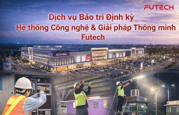 Dịch vụ Bảo trì Định kỳ Hệ thống Công nghệ & Giải pháp Thông minh Futech