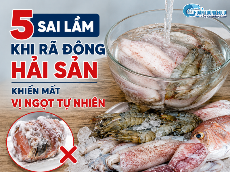 5 Sai Lầm Khi Rã Đông Hải Sản Khiến Mất Vị Ngọt Tự Nhiên