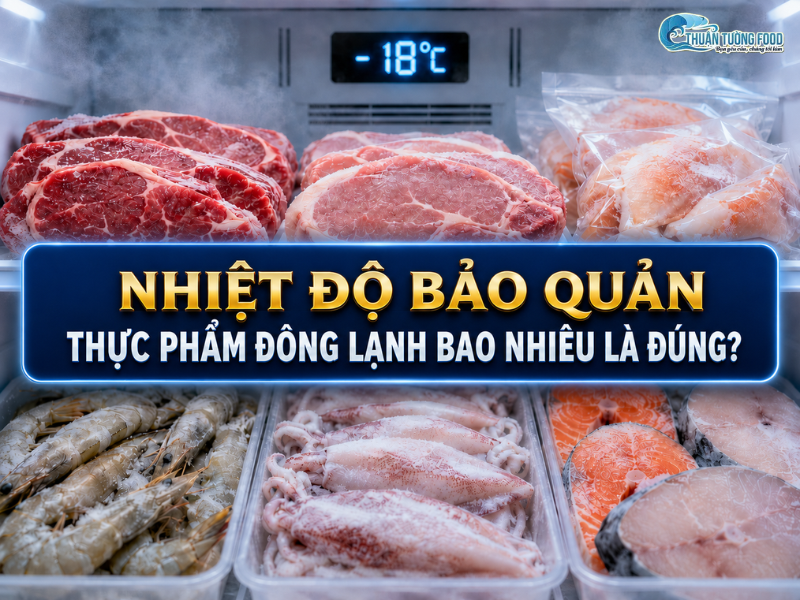 Nhiệt độ bảo quản thực phẩm đông lạnh bao nhiêu là đúng?