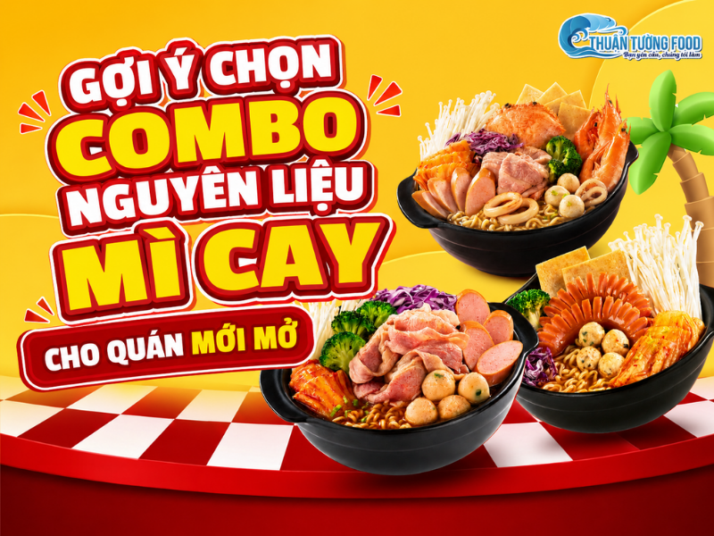 Gợi ý chọn combo nguyên liệu mì cay cho quán mới mở