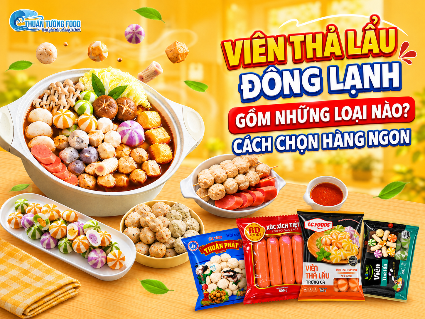 Viên thả lẩu đông lạnh gồm những loại nào? Cách chọn hàng ngon