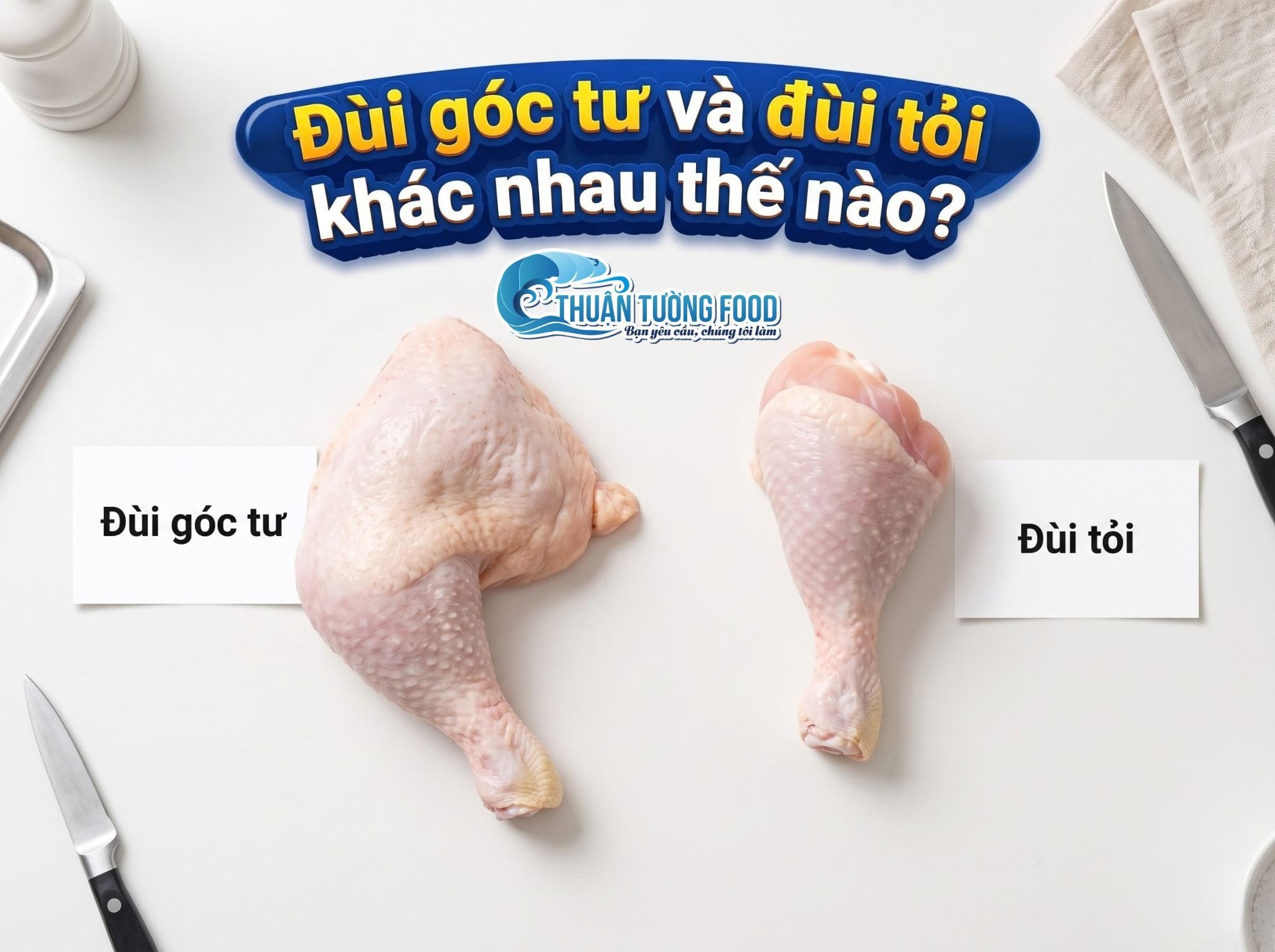 Đùi Góc Tư Và Đùi Tỏi Khác Nhau Thế Nào? Cách Chọn Cho Quán