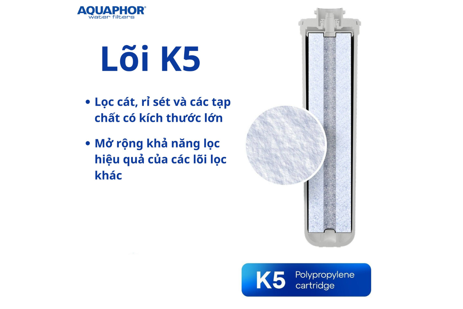Lõi lọc Aquaphor K5 luôn được bố trí ở vị trí đầu tiên