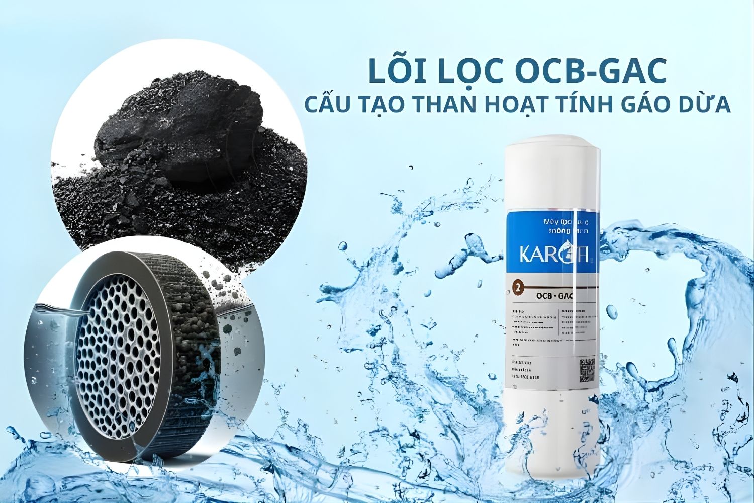 Lõi than hoạt tính có khả năng hấp phụ mạnh các tạp chất hòa tan trong nước