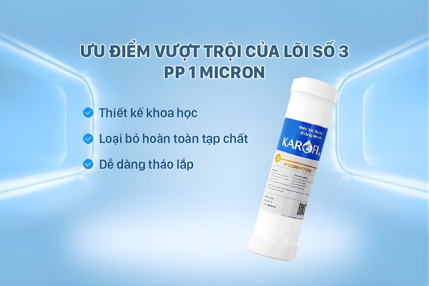 Lõi PP 1 Micron loại bỏ các cặn bẩn li ti, tạp chất mịn còn sót lại sau các bước lọc thô