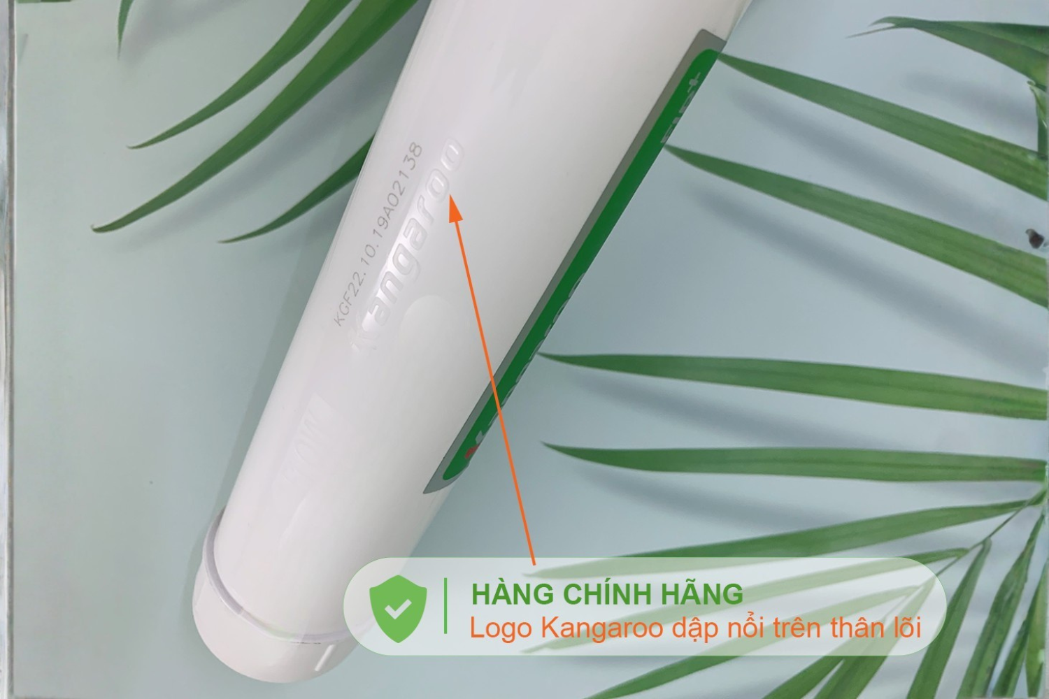 Thân lõi phải có logo Kangaroo dập nổi sắc nét, có mã QR hoặc tem cào xác thực