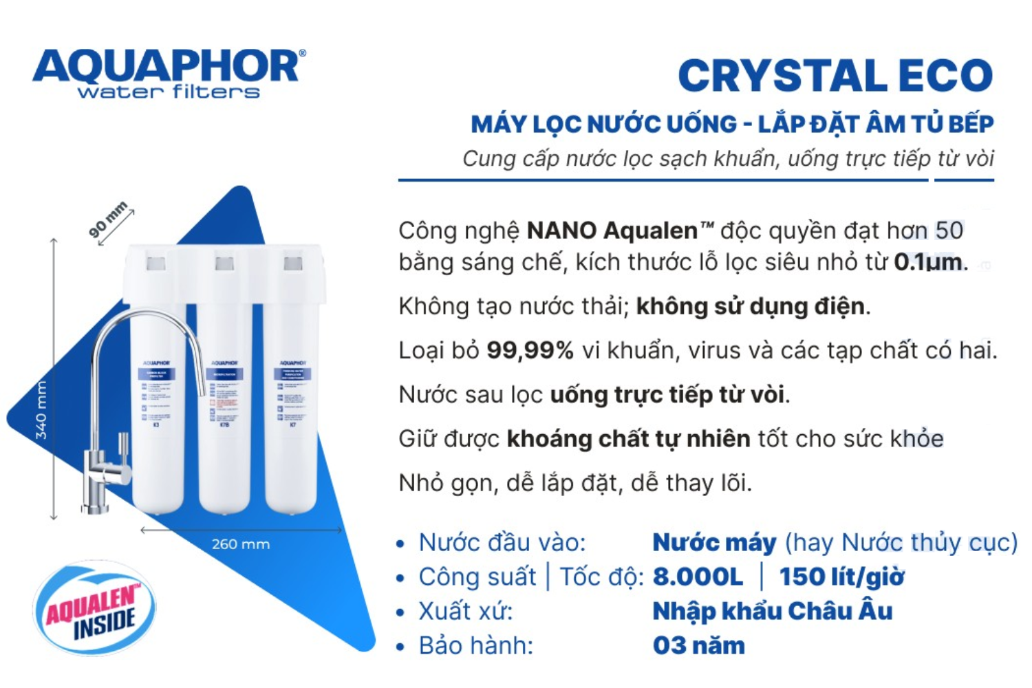 Công suất lọc 8.000 lít - lưu lượng lọc 150 lít/h mang đến trải nghiệm tối ưu