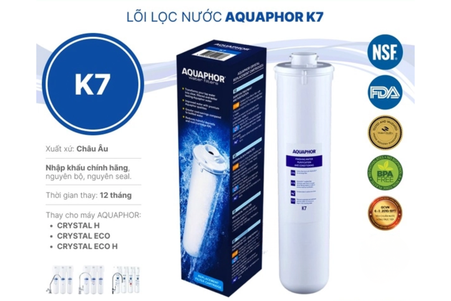 Lõi Aquaphor K7 được sử dụng trong các hệ thống lọc nước như Crystal