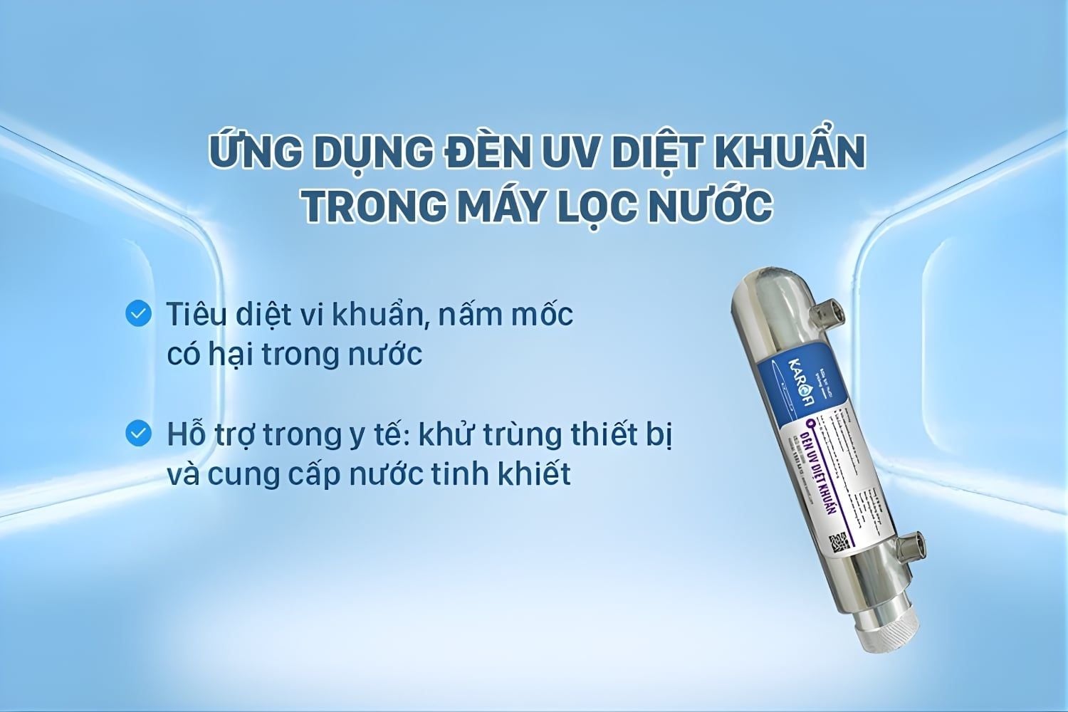 Đèn UV Karofi là phương pháp tiệt trùng an toàn và hiệu quả