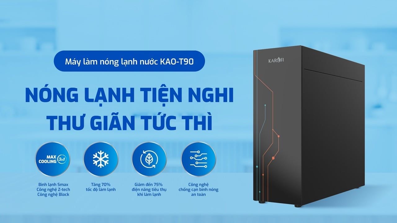 Máy làm nóng lạnh Karofi KAO-T90 - Diải pháp nóng lạnh tức thì