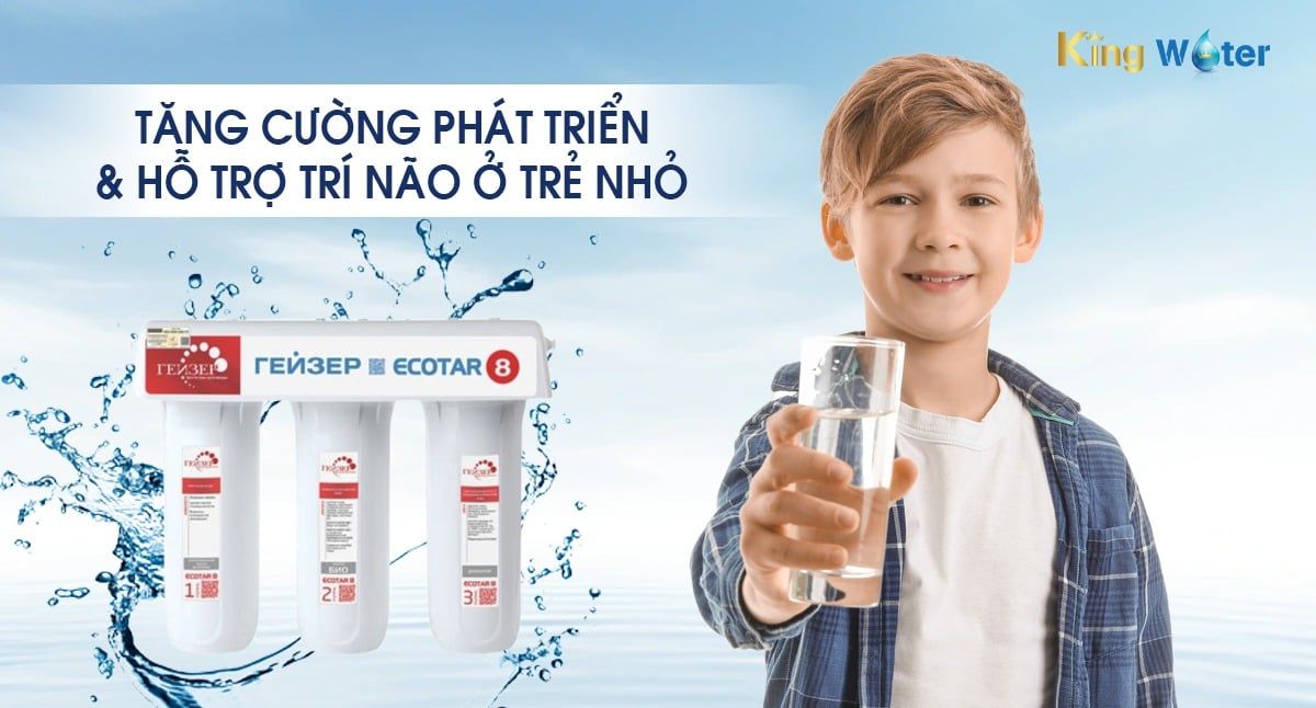 Máy lọc nước Nano Geyser ECOTAR 8 giúp tăng cường phát triển, hỗ trợ trí não ở trẻ nhỏ