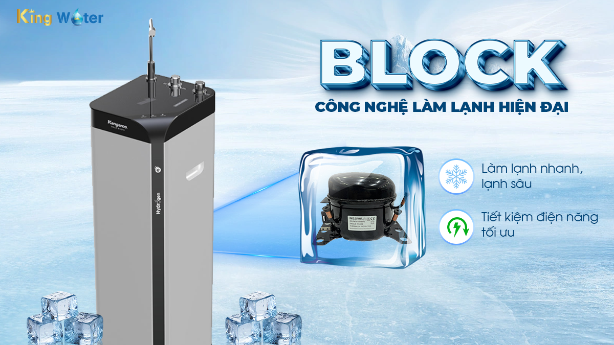 Công nghệ làm lạnh sâu Block, tiết kiệm điện năng tối đa