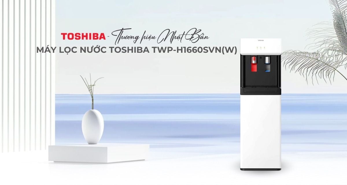 Thương hiệu Toshiba - Công nghệ lọc nước đột phá