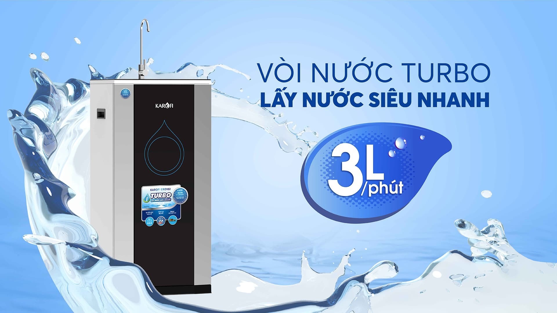 Trang bị vòi nước Turbo siêu nhanh 3L/phút