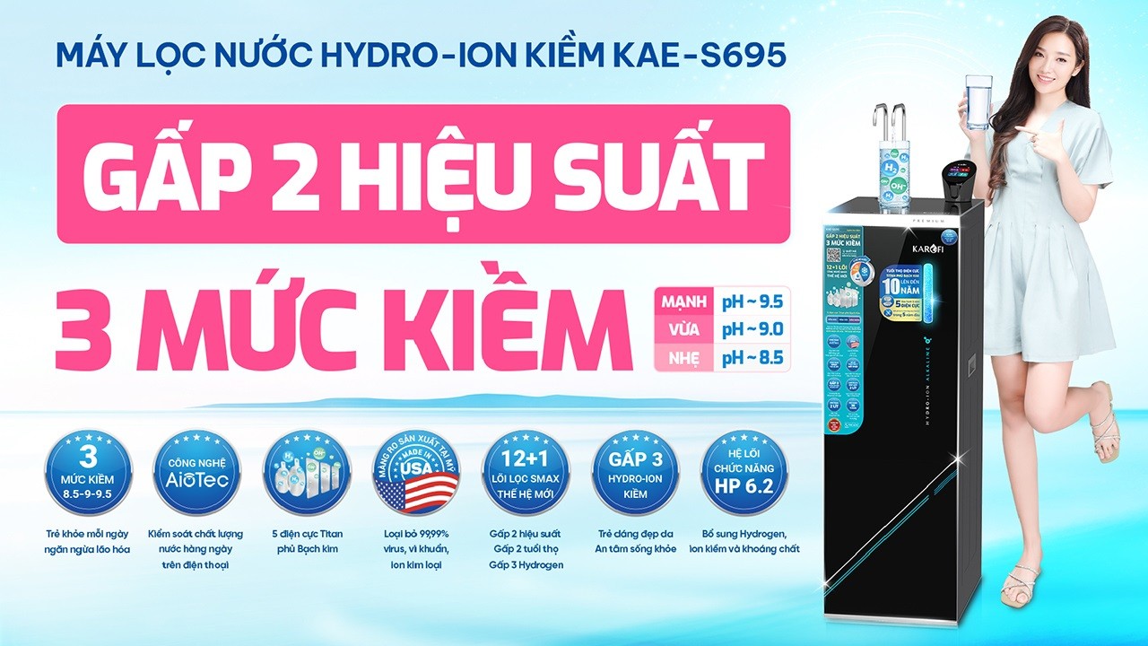 Máy lọc nước&nbsp;Hydro-Ion kiềm Karofi KAE-S695 gấp 2 hiệu suất với 3 mức kiềm