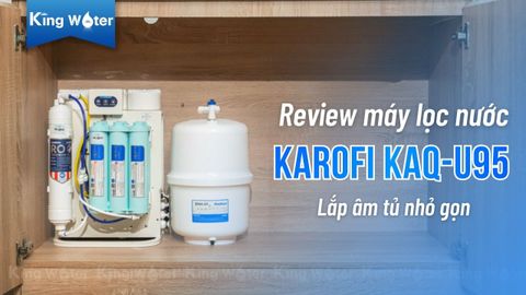 Video - [Review] Máy Lọc Nước KAQ-U95 